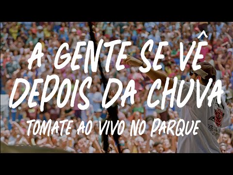 A Gente Se Vê Depois da Chuva - Tomate