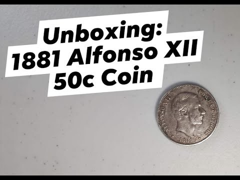 Unboxing 1881 Alfonso XII 50c Coin