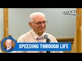 Speeding Through Life