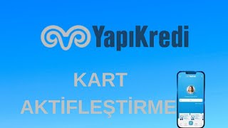 Yapı Kredi Kart Aktifleştirme - Kart Aktifleştirme
