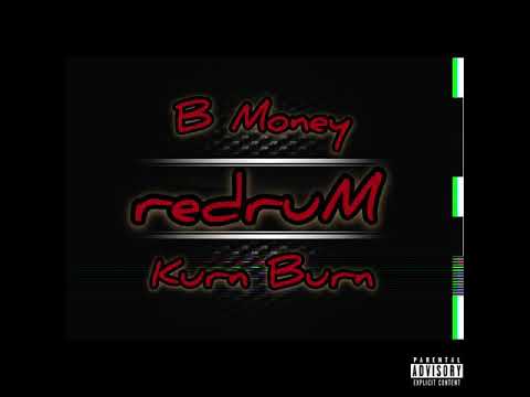 B Money X Kurn Burn - “Redrum”