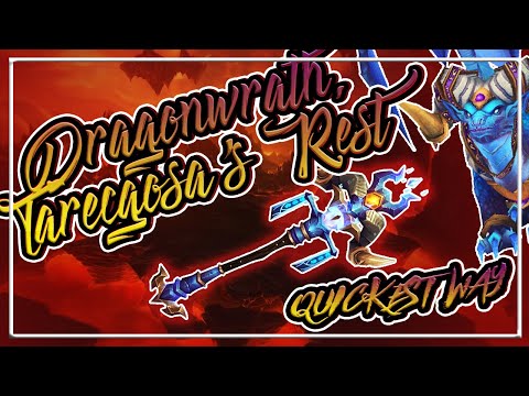 HOW TO GET DRAGONWRATH, TARECGOSA'S REST THE QUICKEST WAY (Updated)│World of Warcraft