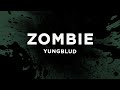 YUNGBLUD - Zombie (Lyrics)