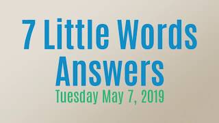 7 Little Words Daily Puzzle May 7 2019