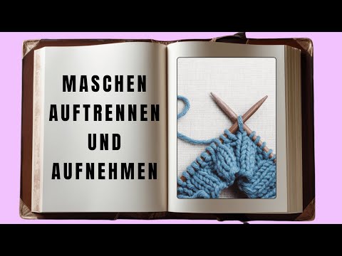 Maschen auftrennen - 4 Arten zum sicheren Aufnehmen