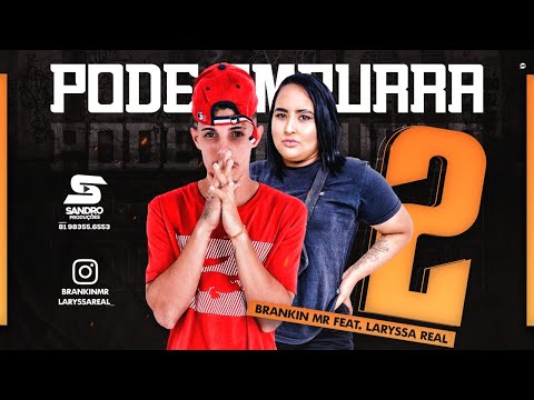 BRANKIN MR Feat. LARYSSA REAL - PODE EMPURRAR 2