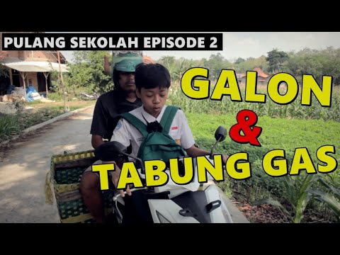galon-dan-tabung-gas-episode-2-pulang-sekolah