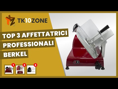 Le 3 migliori affettatrici professionali Berkel