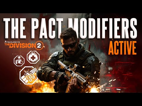 The Division 2 - The PACT Active Modifiers Explained (Y7S2)