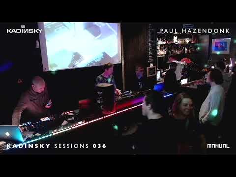 PAUL HAZENDONK live at KADINSKY SESSIONS 036 (Progressive House)