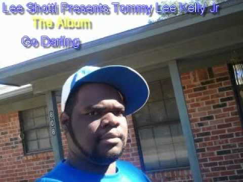 Lee Shotti Presents Tommy Lee Kelly Jr. The Album-Go Darling produced by swollen Drumz Productions