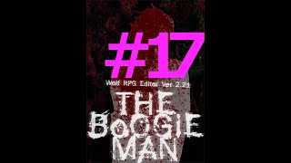 【フリゲ作者のフリゲ実況】The Boogie Man part17【鳥籠実況】