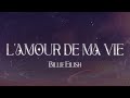 Billie Eilish L AMOUR DE MA VIE Lyrics