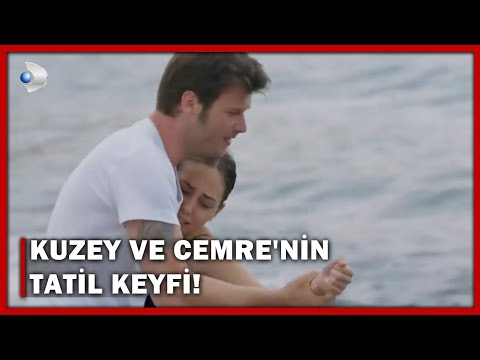 Kuzey Ve Cemre'nin Tatil Keyfi! - Kuzey Güney 79.Bölüm
