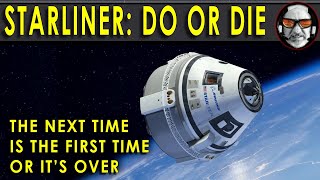It's GAME OVER for Boeing Starliner, unless the next test is a huge success! Here's why.