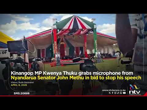 MP Kwenya Thuku grabs microphone from Nyandarua Senator John Methu in bid to stop his speech