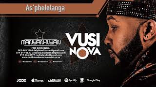 Vusi Nova   As&#39;Phelelanga Feat  Jessica Mbangeni Official Audio Official Audio