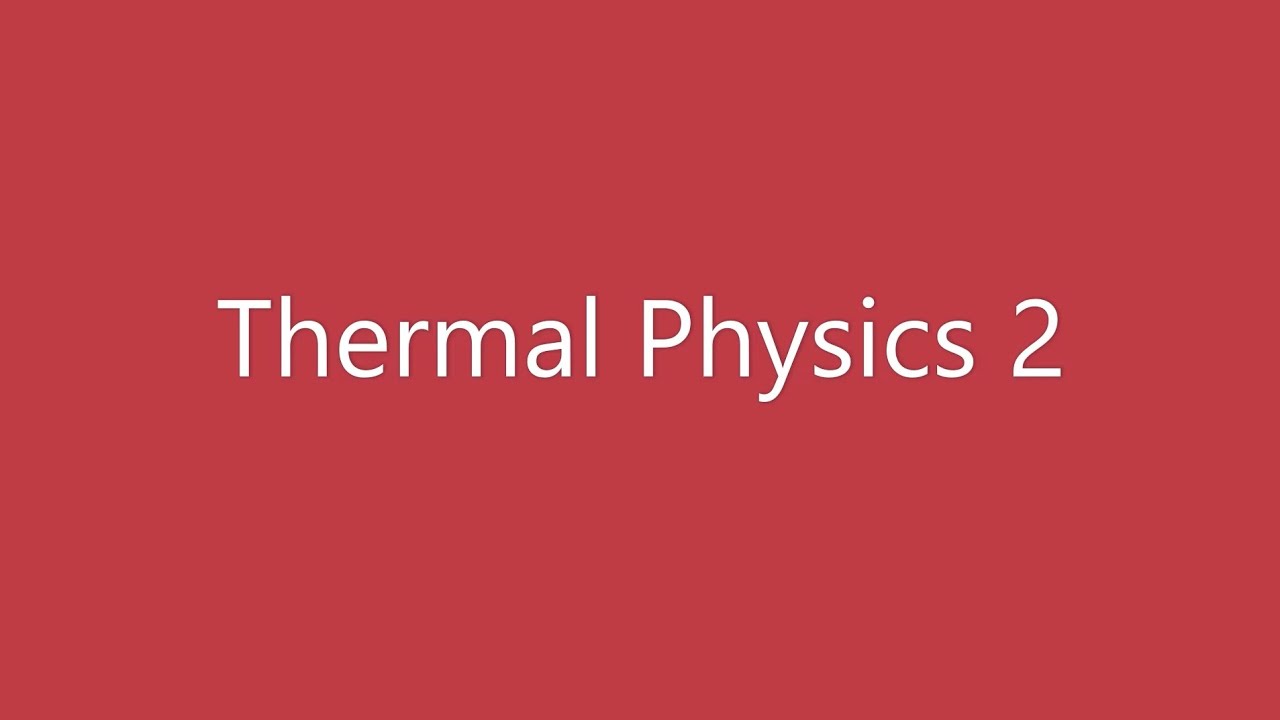 Thermal Physics 2