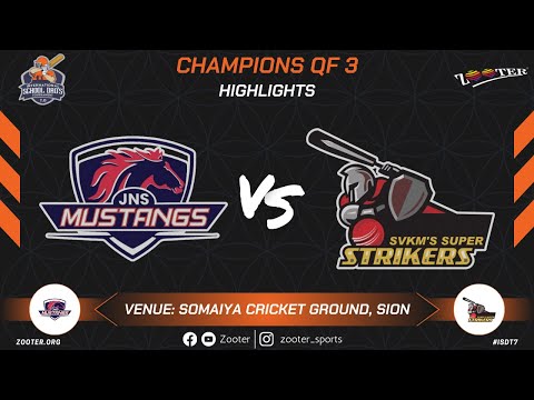 CHAMPIONS QF 3 HIGHLIGHTS | JNS MUSTANGS VS SVKM'S SUPER STRIKERS | INTERNATIONAL SCHOOL DAD'S 7.0