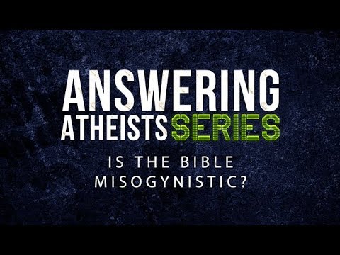 Answering Atheists: Is the Bible Misogynistic? - 119 Ministries thumbnail