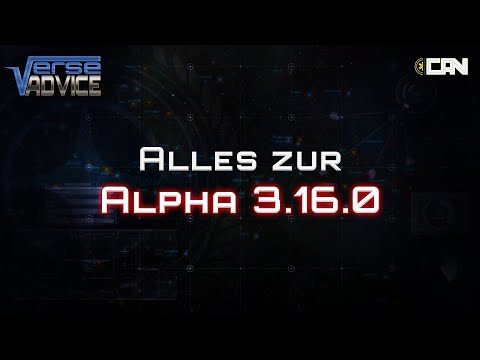 Alles über die Star Citizen Alpha 3.16.0 | Verse Advice [Deutsch/German]
