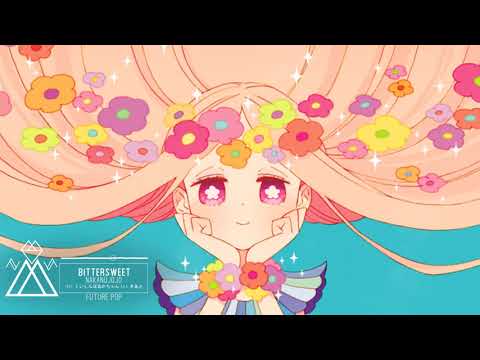 Nakanojojo - Bittersweet (feat. くいしんぼあかちゃん a.k.a. きあと)