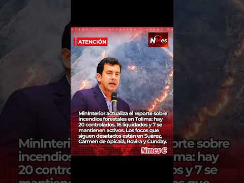 minInterior actualiza el reporte sobre #incendios forestales en #Tolima