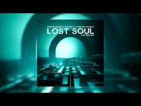 Roman Messer & NoMosk & Christina Novelli - Lost Soul (Extended Full Fire Mix)