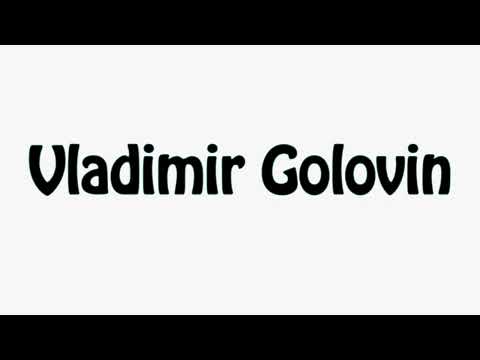 Learn How To Pronounce Vladimir Golovin