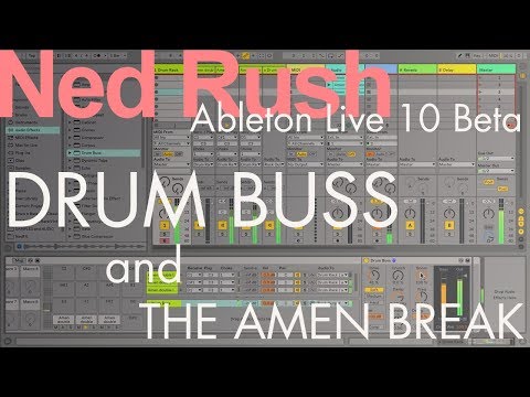 Ned Rush = Drum Buss and The Amen Break (Live 10 beta)