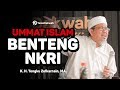 K.H. Tengku Zulkarnain, MA. - Ummat Islam Benteng NKRI K.H. Tengku Zulkarnain, MA. - Ummat Islam Benteng NKRI