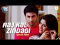 Aaj Kal Zindagi Video Lyrical Ranbir Kapoor Konkona Sen Wake Up Sid Shankar Mahadevan