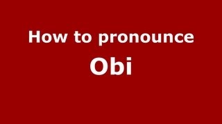 How to pronounce Obi
