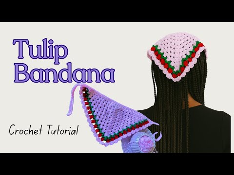 🌷 Crochet tulip bandana | Step-by-Step Crochet for Beginners