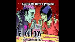 Fall Out Boy - Austin, We Have a Problem (AUDIO)