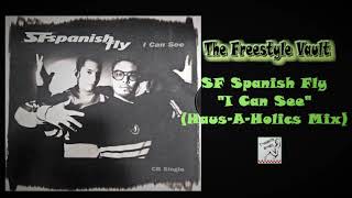 SF Spanish Fly "I Can See" (Haus-A-Holics Mix) Freestyle Music