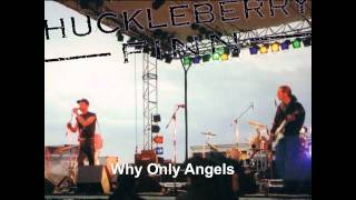 Huckleberry Finn - Why Only Angels