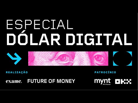 Especial Dólar Digital | Exame - Future of Money