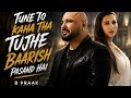 Tune To Kaha Tha Tujhe Barish Pasand Hai Sad Song New Praak X Jaani Style Royal Classic