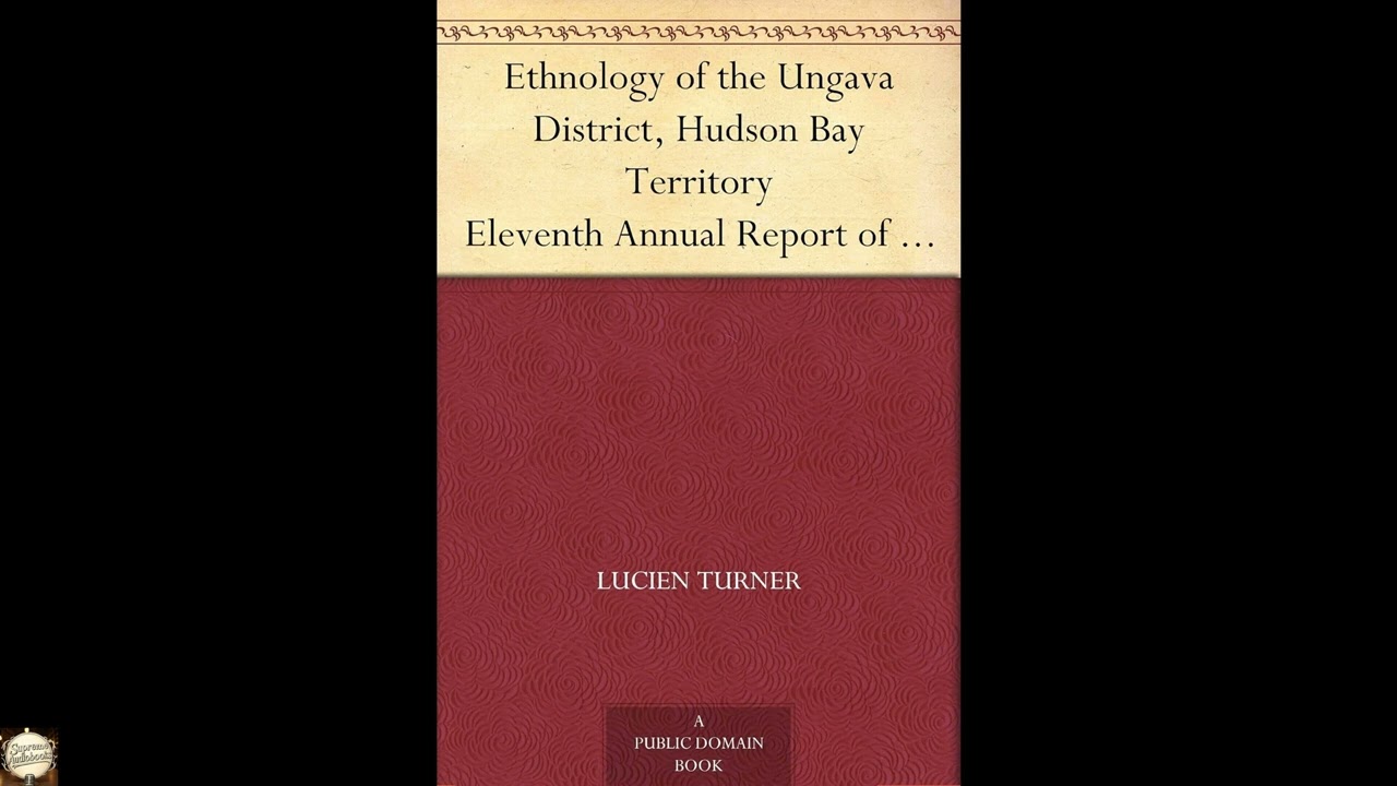 Ethnology of the Ungava District, Hudson Bay Territory Eleventh Annual Report of