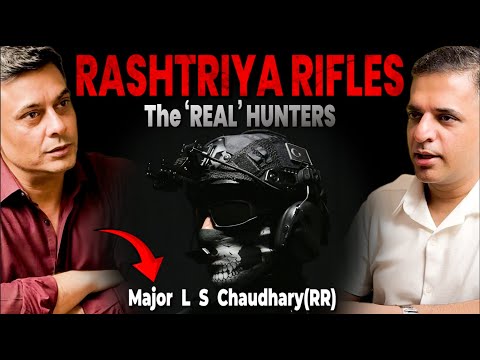EXPLOSIVE Podcast with Major L S Chaudhary on INDIAN ARMY’s RASHTRIYA RIFLES by @Major_LSC