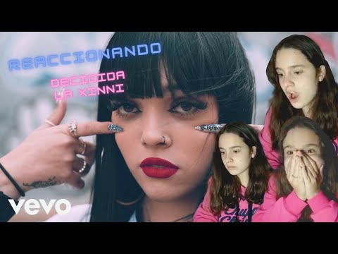 REACCIONANDO A DECIDIDA-LA XINNI | ME ENCANTA SU ESTILO🖤😝🖤