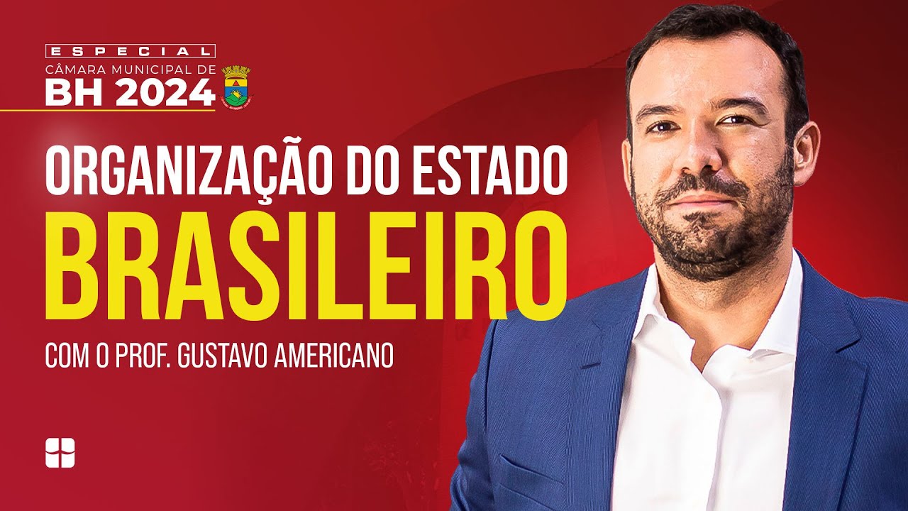 Organização do ESTADO Brasileiro | Prof. Gustavo Americano