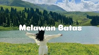 Download lagu MELAWAN BATAS - Melodi Senja ||| Mix Lirik mp3