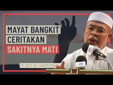 Tuan Guru Dato' Dr. Haron Din - Mayat Bangkit Ceritakan Sakitnya Mati