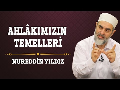 98) Ahlakımızın Temelleri - Nureddin Yıldız - (Hayat Rehberi) - Sosyal Doku Vakfı
