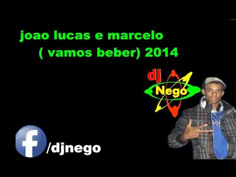 joão lucas e marcelo   vamos beber   dj nego (mg) o top dj