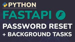 Python FastAPI Tutorial (Part 14): Password Reset - Email, Tokens, and Background Tasks