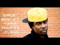 Wale Ft Tiara Thomas Bad CLEAN VERSION