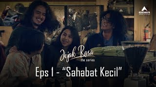 Download lagu JEJAK RASA: Eps 1 'Sahabat Kecil' mp3